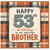 53rd Birthday Card for Brother, Happy Birthday to an Amazing Brother