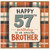 57th Birthday Card for Brother, Happy Birthday to an Amazing Brother