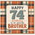 74th Birthday Card for Brother, Happy 74th Birthday to an Amazing Brother
