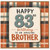 83rd Birthday Card for Brother, Happy Birthday to an Amazing Brother