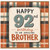92nd Birthday Card for Brother