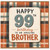 99th Birthday Card for Brother, Happy 99th Birthday to an Amazing Brother Card