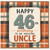 46th Birthday Card for Uncle, Happy 46th Birthday to an Amazing Uncle