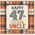 47th Birthday Card for Uncle