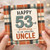 53rd Birthday Card for Uncle