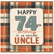 74th Birthday Card for Uncle, Happy 74th Birthday to an Amazing Uncle