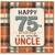 75th Birthday Card for Uncle