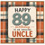 89th Birthday Card for Uncle, Happy 89th Birthday to an Amazing Uncle