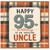 95th Birthday Card for Uncle, Happy 95th Birthday to an Amazing Uncle Card