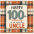 100th Birthday Card for Uncle, Happy 100th Birthday to an Amazing Uncle Card