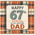 67th Birthday Card for Dad
