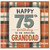 75th Birthday Card for Granddad