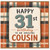 31st Birthday Cousin Card, Happy 31st Birthday to an Amazing Cousin