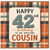 42nd Birthday Card for Cousin, Happy 42nd Birthday Card