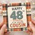 48th Birthday Card for Cousin, Happy 48th Birthday to an Amazing Cousin Card