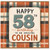 58th Birthday Card for Cousin, Happy 58th Birthday to an Amazing Cousin