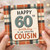 60th Birthday Card for Cousin, Happy 60th Birthday to an Amazing Cousin