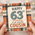 63rd Birthday Card for Cousin, Happy 63rd Birthday to an Amazing Cousin