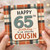 65th Birthday Card for Cousin, Happy 65th Birthday to an Amazing Cousin