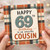 69th Birthday Card for Cousin, Happy 69th Birthday to an Amazing Cousin