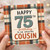 75th Birthday Card for Cousin