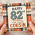 82nd Birthday Card for Cousin