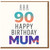90th Birthday Card for Mum - Modern Gradient 90 with Candles and Bold MUM Typography