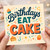 Funny Birthday Card - 'Birthdays Eat Cake' - Colourful Confetti, Cupcakes and Cake Slice Design