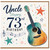 Uncle 73rd Birthday Card, Musical Guitar Birthday Card