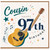Cousin 97th Birthday Card, Music and Guitar Birthday Card