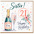 21st Birthday Sister Card, Happy Birthday Fizz Bottle and Glass Design
