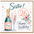 Sister 26th Birthday Card, Happy Birthday Champagne Bottle and Flowers Card
