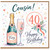 Cousin 40th Birthday Card, Happy Birthday Card for Cousin