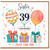 Sister 39th Birthday Card, Happy Birthday Just For You Balloon and Gifts Design