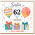 Sister 62nd Birthday Card, Happy Birthday Just For You Balloon Gift Design
