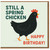 Still a Spring Chicken Funny Birthday Card - Chicken Pun with Black Hen Illustration - Humorous Happy Birthday for Him, Her, Friend or Family