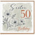 Sister 50th Birthday Card, Happy 50 Today Floral Birthday Card