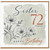 Sister 72nd Birthday Card, Happy Birthday Floral Card