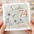 Sister 74th Birthday Card, Happy Birthday Today Floral Card