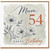 Mum 54th Birthday Card, Happy 54 Today Floral Birthday Card