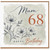 Mum 68th Birthday Card, Floral Happy Birthday Card for Mum