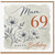 Mum 69th Birthday Card, Floral Happy Birthday Card for Mum