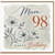 Mum 98th Birthday Card
