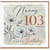 Nanny 103rd Birthday Card, Happy Birthday Floral Card for Nanny