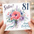 81st Birthday Card for Sister, Floral Happy Birthday Card