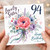94th Birthday Card for Sister, Lovely Sister Happy Birthday Floral Card