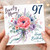 Nanny 97th Birthday Card, Lovely Floral Happy Birthday Card