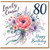 80th Birthday Card for Cousin, Lovely Cousin Happy Birthday Floral Card