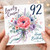 Cousin 92nd Birthday Card, Lovely Cousin Floral Happy Birthday Card