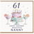 Nanny 61st Birthday Card, for Nanny